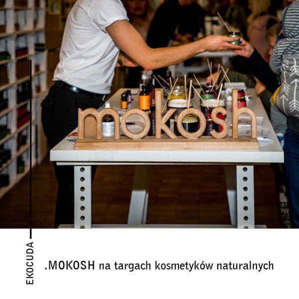 Kosmetyki naturalne MOKOSH na targach Ekocuda