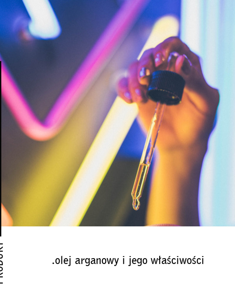 Olej arganowy i jego właściwości.