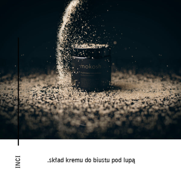 Skład kremu do biustu pod lupą.