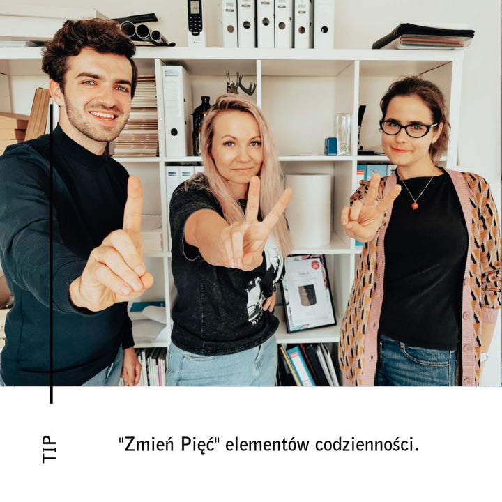 "Zmień Pięć" elementów codzienności.