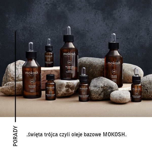 Święta trójca czyli oleje bazowe MOKOSH