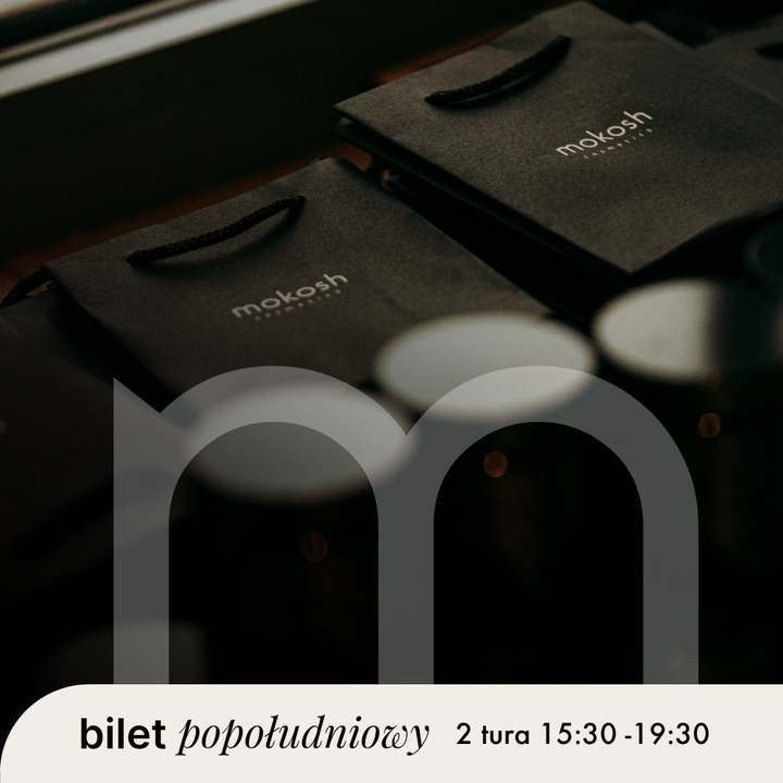 BILET POPOŁUDNIOWY NA EVENT MOKOSH LOVERS